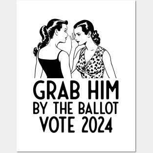 Grab Him 2024 Election Posters and Art